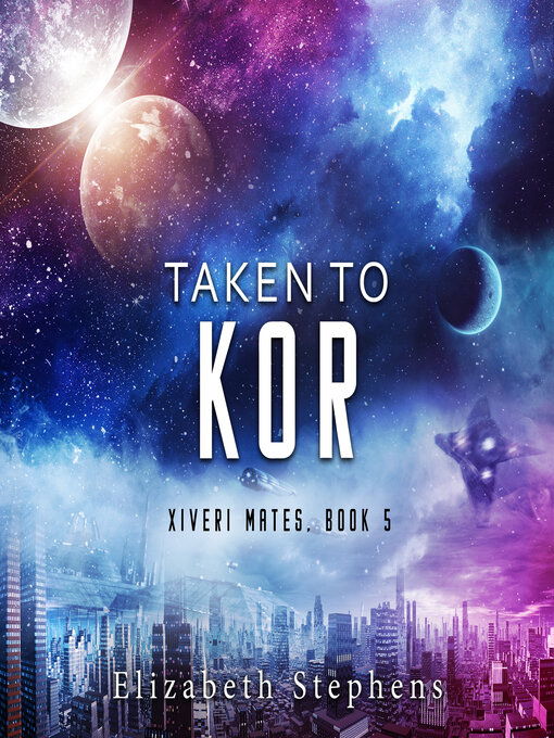 Title details for Taken to Kor by Elizabeth Stephens - Available